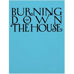 Burning down the house, Fachbücher von Mirthe Berentsen, Annette Amberg, Melanie Bühler, Helen Hester, Laura McLean Ferris, Kim Tallbear, Jennifer C. Nash, Annie Goodner
