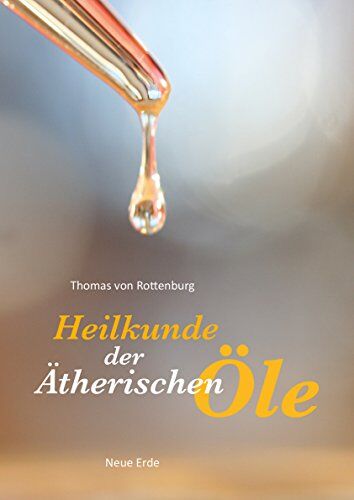 Rottenburg, Thomas von - Heilkunde der ätherischen Öle - Preis vom 09.10.2026 07:28:09 h