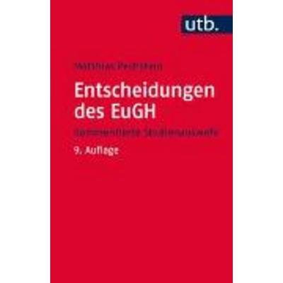 Entscheidungen des EuGH, Taschenbuch von Matthias Pechstein, Utb GmbH