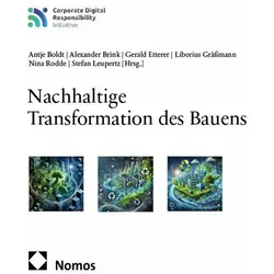 Nachhaltige Transformation des Bauens, Fachbücher von Antje Boldt, Alexander Brink, Stefan Leupertz, Liborius Grässmann, Gerald Etterer, Nina Rodde