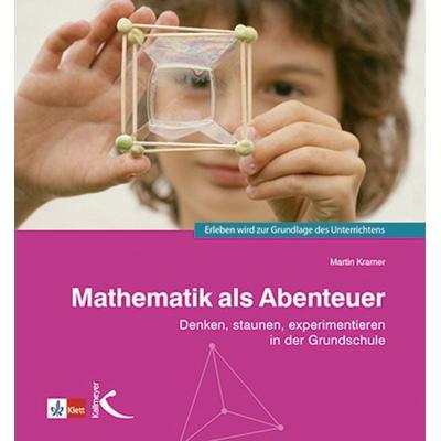 Mathematik als Abenteuer, Taschenbuch von Martin Kramer, Kallmeyer, 978-3-7727-1300-2