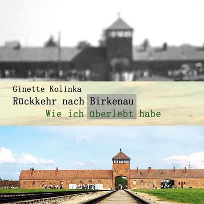 Rückkehr nach Birkenau - Ginette Kolinka, Audio, 9783863524920