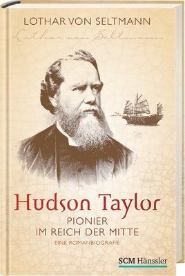 Seltmann, Lothar von - Hudson Taylor: Pionier im Reich der Mitte - Preis vom 09.10.2026 07:28:09 h
