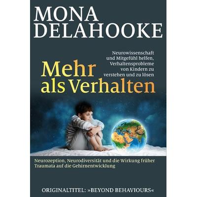 Mehr als Verhalten, Taschenbuch von Mona Delahooke, G. P. Probst Verlag, 978-3-944476-34-6