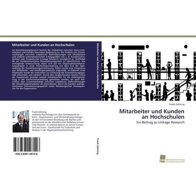 Mitarbeiter und Kunden an Hochschulen, Taschenbuch von Frank Gehring, Südwestdeutscher Verlag für Hochschulschriften, 978-3-8381-2814-6