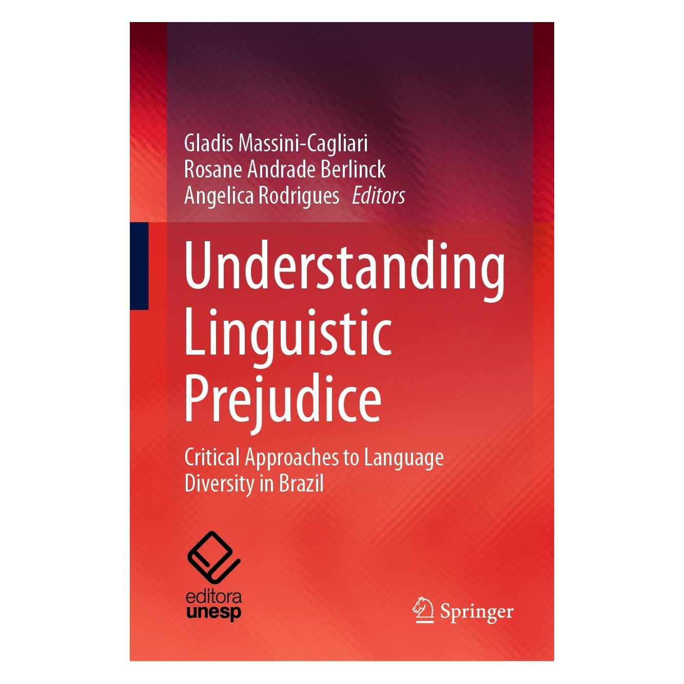 Springer Understanding Linguistic Prejudice (Englisch, Hardcover, Angelica Rodrigues, Gladis Massini-Cagliari, Rosane Andrade Berlinck) (9783031258053)