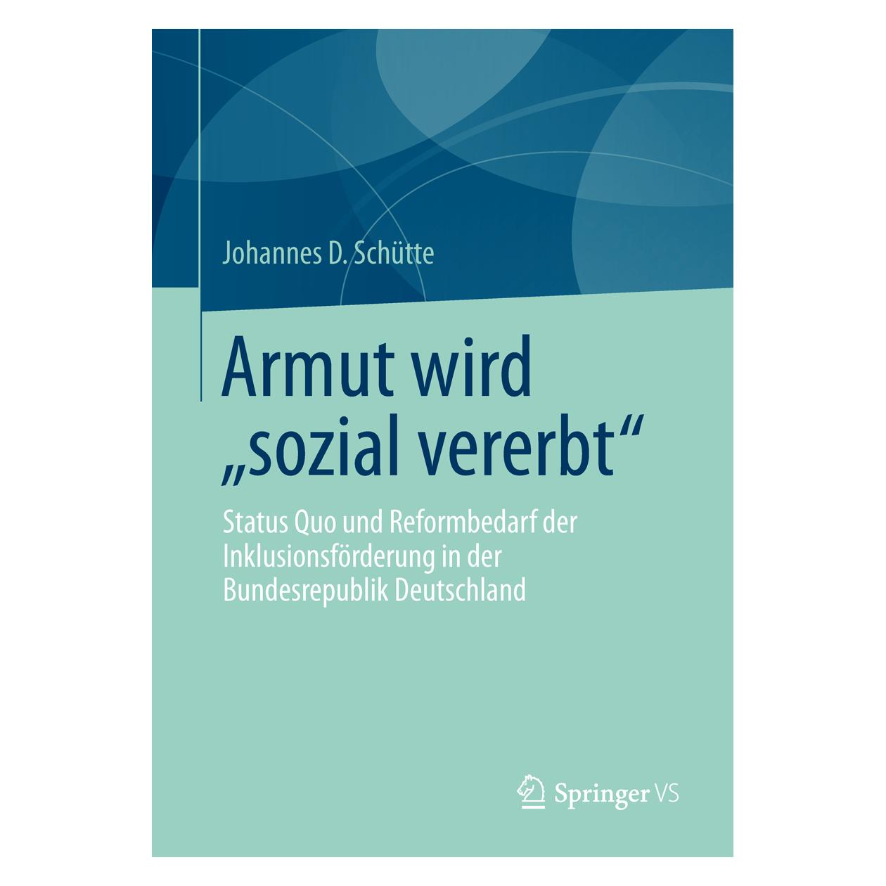 Gabler Armut wird "sozial vererbt" (Deutsch, Softcover, Johannes D. Schütte) (7246594)