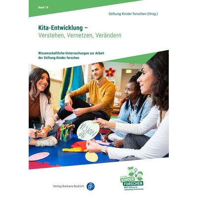 Kita-Entwicklung – Verstehen, Vernetzen, Verändern, Taschenbuch von Nina Hogrebe,Daniela Ulber, Verlag Barbara Budrich, 978-3-8474-3090-2