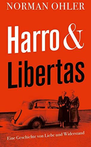Norman Ohler - Harro und Libertas: Eine Geschichte von Liebe und Widerstand - Preis vom 10.10.2026 11:48:34 h