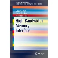 High-Bandwidth Memory Interface, Fachbücher von Chulwoo Kim, Junyoung Song, Hyun-Woo Lee