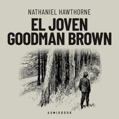 El joven Goodman Brown - Nathaniel Hawthorne, Audio, 4066004638843