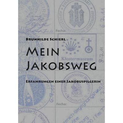 Mein Jakobsweg, Taschenbuch von Brunhilde Schierl, BoD – Books on Demand, 978-3-8448-0002-9