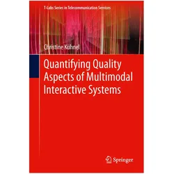 Quantifying Quality Aspects of Multimodal Interactive Systems, Fachbücher von Christine Kühnel