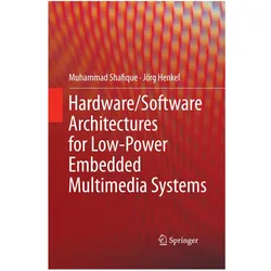 Hardware/Software Architectures for Low-Power Embedded Multimedia Systems, Fachbücher von Muhammad Shafique, Jörg Henkel
