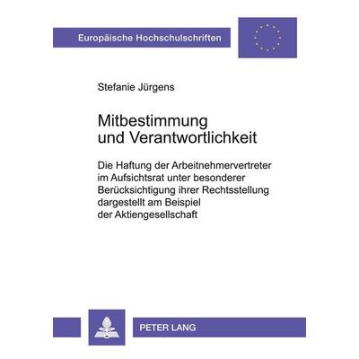 Mitbestimmung und Verantwortlichkeit, Taschenbuch von Stefanie Jürgens, Peter Lang GmbH, Internationaler Verlag der Wissenschaften, 978-3-631-38214-1