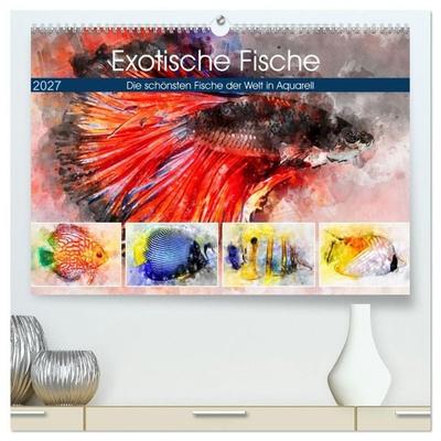 Exotische Fische - Die schönsten Fische der Welt in Aquarell (hochwertiger Premium Wandkalender 2027 DIN A2 quer), Kunstdruck in Hochglanz
