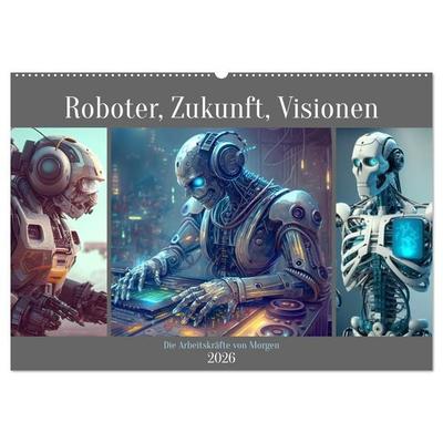 Roboter, Zukunft, Visionen. Die Arbeitskräfte von Morgen (Wandkalender 2026 DIN A2 quer), CALVENDO Monatskalender