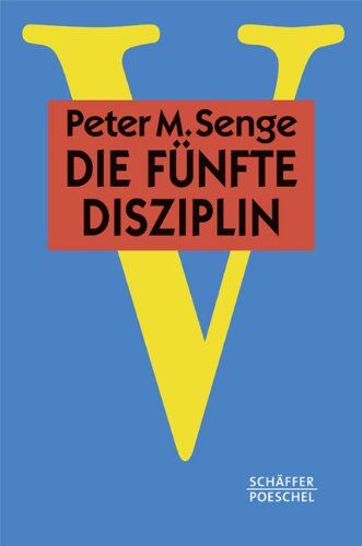 Senge, Peter M. - Die fünfte Disziplin: Kunst und Praxis der lernenden Organisation - Preis vom 12.10.2026 11:37:12 h