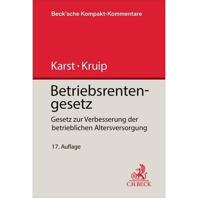 Betriebsrentengesetz. BetrAVG, Gebundene Ausgabe von Michael Karst,Dirk Kruip,Peter Ahrend,Wolfgang Förster, C.H. Beck, 978-3-406-82454-8