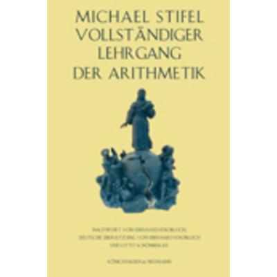 Vollständiger Lehrgang der Arithmetik, Paperback von Michael Stifel, Königshausen u. Neumann, 978-3-8260-3561-6
