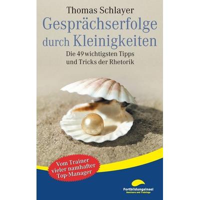 Gesprächserfolge durch Kleinigkeiten, Taschenbuch von Thomas Schlayer, BoD – Books on Demand, 978-3-8370-8916-5