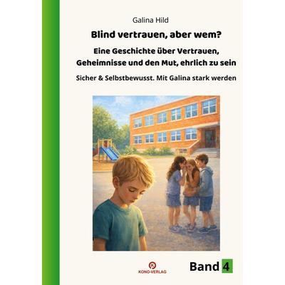 Blind vertrauen, aber wem?, Taschenbuch von Galina Hild, Kono-Verlag, 978-3-910555-62-4
