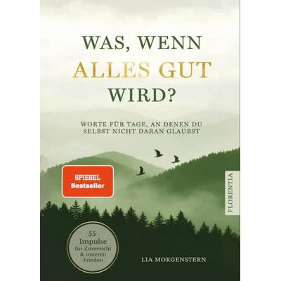 Was, wenn alles gut wird?, Taschenbuch von Lia Morgenstern, Florentia Verlag, 978-3-9505860-8-4