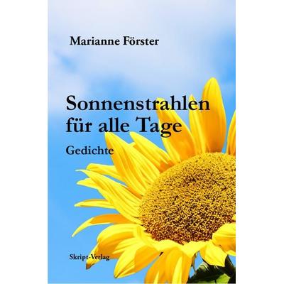 Sonnenstrahlen für alle Tage, Taschenbuch von Marianne Förster, Skript, 978-3-928249-57-7