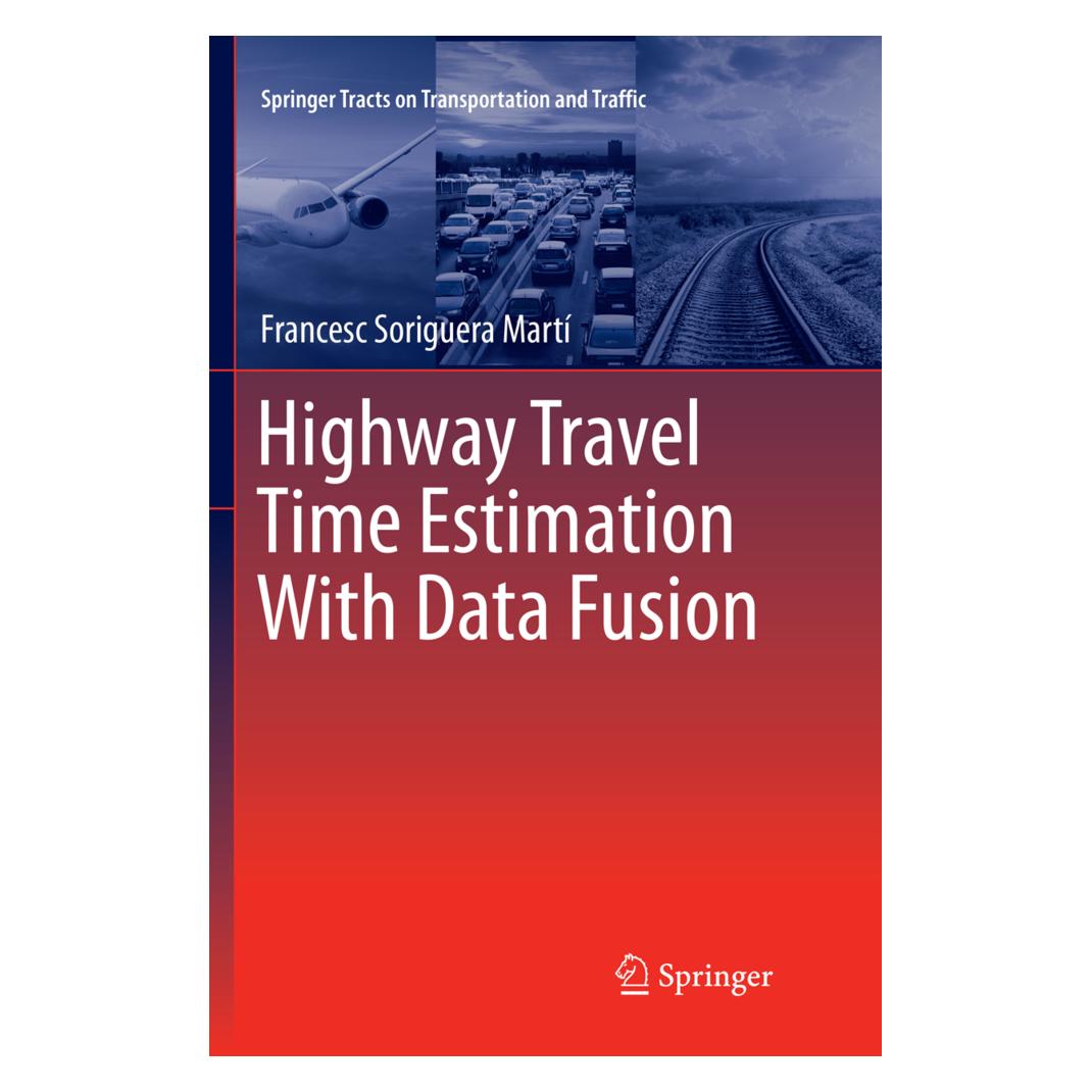 Springer Highway Travel Time Estimation With Data Fusion (Englisch, Softcover, Francesc Soriguera Mart, Francesc Soriguera Marti) (56041239)