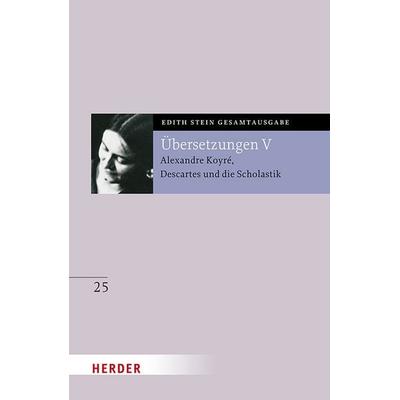 Übersetzung von Alexandre Koyré, Descartes und die Scholastik, Gebundene Ausgabe von Hedwig Conrad-Martius,Edith Stein, Herder, 978-3-451-02645-4