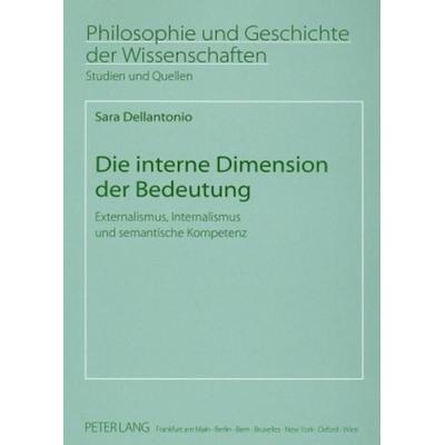 Die interne Dimension der Bedeutung, Taschenbuch von Sara Dellantonio, Peter Lang GmbH, Internationaler Verlag der Wissenschaften, 978-3-631-56512-4