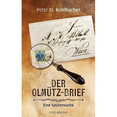 Der Olmütz-Brief, Gebundene Ausgabe von Peter M. Kohlbacher, Vindobona Verlag, 978-3-903574-68-7