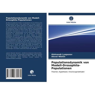 Populationsdynamik von Modell-Drosophila-Populationen, Taschenbuch von Aleksandr Lyapunov,Alexei Nikitin, Verlag Unser Wissen, 978-620-3-68918-1