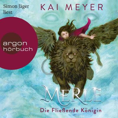 Merle. Die Fließende Königin - Kai Meyer, Audio, 9783732442171