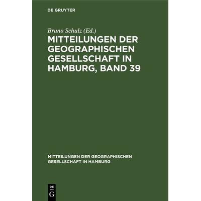 Mitteilungen der Geographischen Gesellschaft in Hamburg, Band 39, Gebundene Ausgabe von , De Gruyter, 978-3-11-241241-1