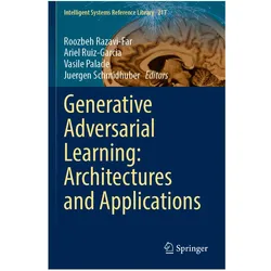 Generative Adversarial Learning: Architectures and Applications, Fachbücher von Vasile Palade, Roozbeh Razavi-Far, Ariel Ruiz-Garcia, Juergen Schmidhuber, Vasile Palade et al