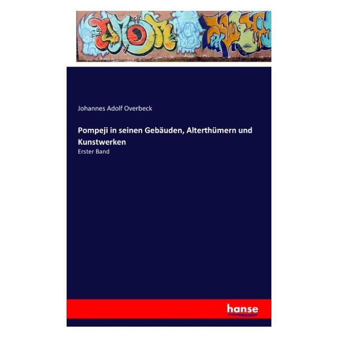 Hansebooks Pompeji in seinen Gebäuden, Alterthümern und Kunstwerken (Deutsch, Softcover, Johannes Adolf Overbeck) (55806392)