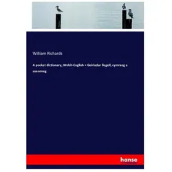 A pocket dictionary, Welsh-English = Geiriadur llogell, cymraeg a saesoneg, Schulbücher von William RIchards