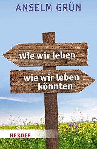 Anselm Grün - Wie wir leben - Wie wir leben könnten: Haltungen, die die Welt verwandeln - Preis vom 13.10.2026 11:25:28 h