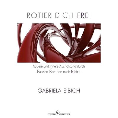 Rotier dich frei, Taschenbuch von Gabriela Eibich, Winterwork, 978-3-96014-437-3