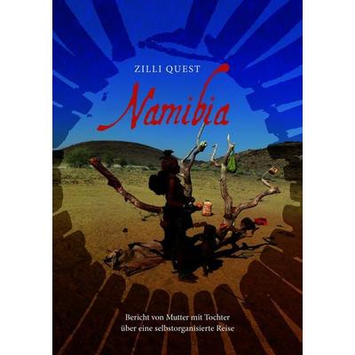 Namibia, Taschenbuch von Zilli Quest, BoD – Books on Demand, 978-3-7448-0331-1