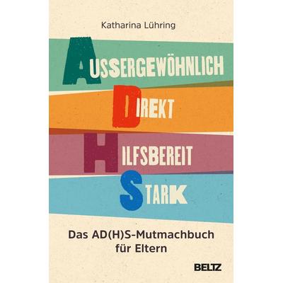 Außergewöhnlich, Direkt, Hilfsbereit, Stark, Taschenbuch von Katharina Lühring, Beltz Verlagsgruppe GmbH & Co. KG, 978-3-407-86683-7
