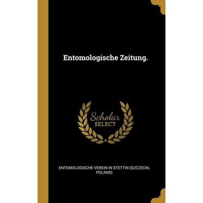 Entomologische Zeitung., Gebundene Ausgabe von , Creative Media Partners, LLC, 978-1-01-132747-8