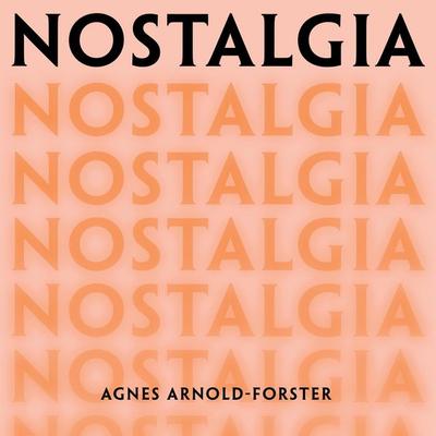 Nostalgia - Agnes Arnold-Forster, Audio, 9781529091380