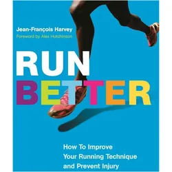 Run Better, Ratgeber von Hutchinson Alex, Jean-François Harvey
