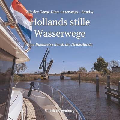Hollands stille Wasserwege, Gebundene Ausgabe von Ulrich Kolzenburg, Tredition, 978-3-384-97586-7