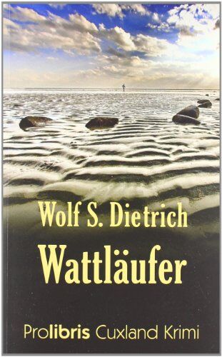 Dietrich, Wolf S. - Wattläufer: Nordsee Krimi - Preis vom 16.10.2026 11:41:07 h