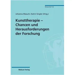 Kunsttherapie - Chancen und Herausforderungen der Forschung, Fachbücher von Katrin Singler, Johanna Masuch