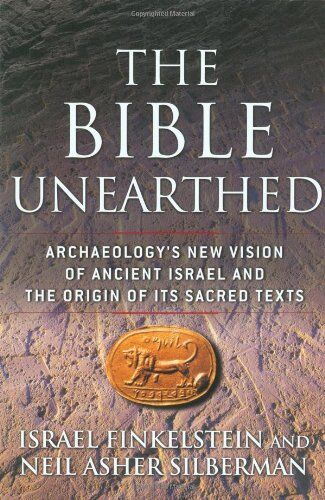 Israel Finkelstein - The Bible Unearthed: Archaeology's New Vision of Ancient Israel and the Origin of Its Sacred Texts - Preis vom 09.10.2026 07:28:09 h