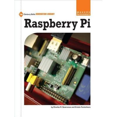 Raspberry Pi, Gebundene Ausgabe von Charles R. Severance,Kristin Fontichiaro, Cherry Lake Publishing, 978-1-62431-139-0